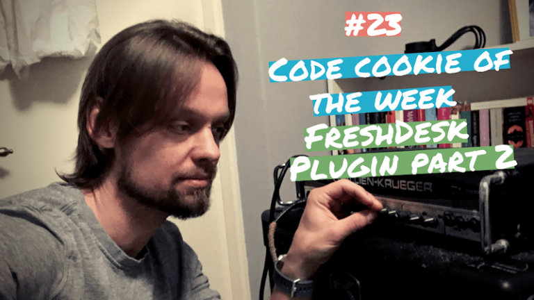 #23 Code Cookie Of The Week | FreshDesk Plugin Part 2
